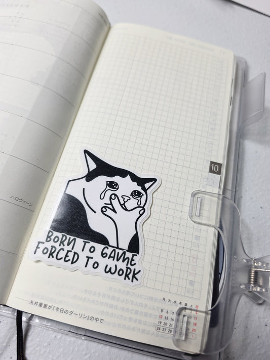 Born to Game, Forced to Work ✧ Vinyl Diecut